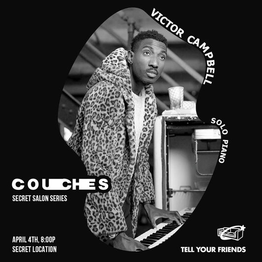 4/4: Victor Campbell at COUCHES: Secret Salon 🤫